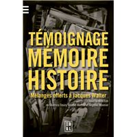 Témoignage, mémoire et histoire