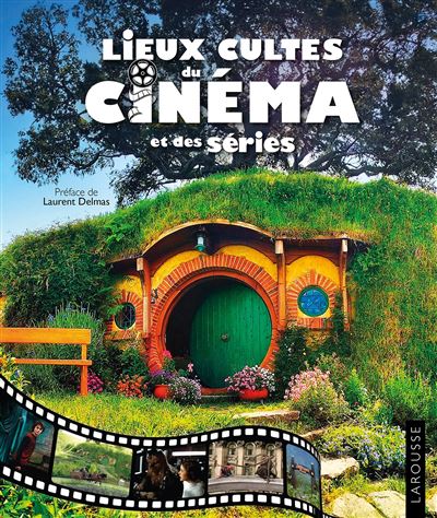 Lieux cultes du cinéma et des séries - Collectif - Larousse - broché - Beau livre - Larousse