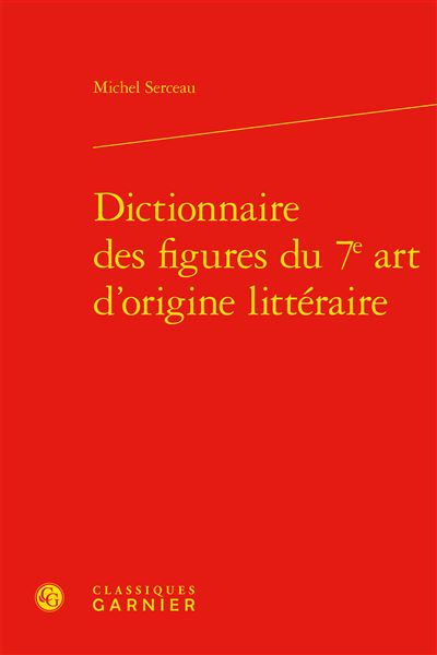 Dictionnaire des figures du 7e art d'origine litteraire