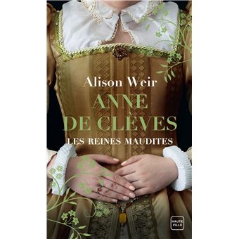 Anne Of Cleves Alison Weir Les Reines Maudites, T4 Anne De