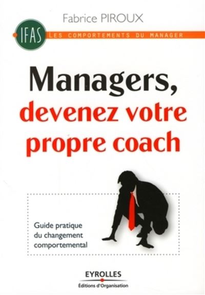 Managers, devenez votre propre coach ! Guide pratique du cha