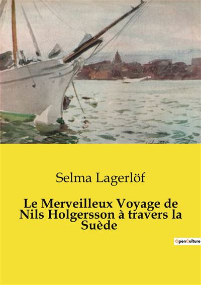 Le Merveilleux Voyage de Nils Holgersson à travers la Suède - broché ...