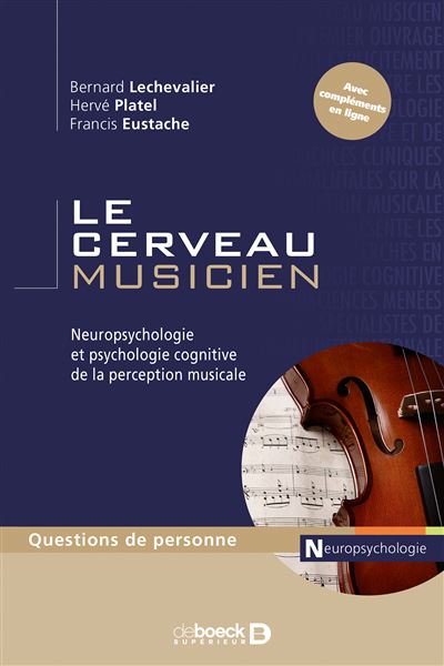 Le cerveau musicien Neuropsychologie et psychologie cognitiv