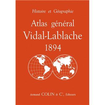 Atlas général Vidal-Lablache 1894 - Histoire et géographie - 1