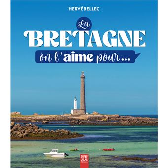 La Bretagne, on l'aime pour...