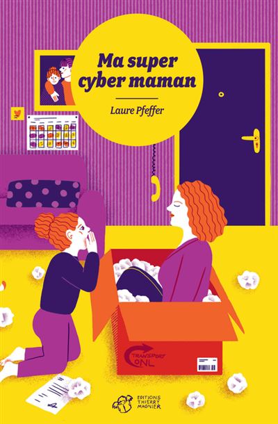 Ma super cyber maman - Laure Pfeffer - Thierry Magnier Eds - broché - Roman junior