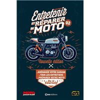Entretenir et réparer sa moto - 2ème édition - Volume 2