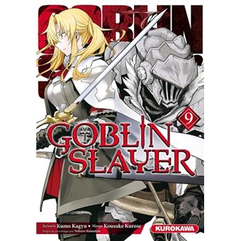 Goblin Slayer - Tome 9 - Goblin Slayer - tome 9 - Kumo Kagyu, Kousuke  Kurose, Noboru Kannatuki - broché, Livre tous les livres à la Fnac