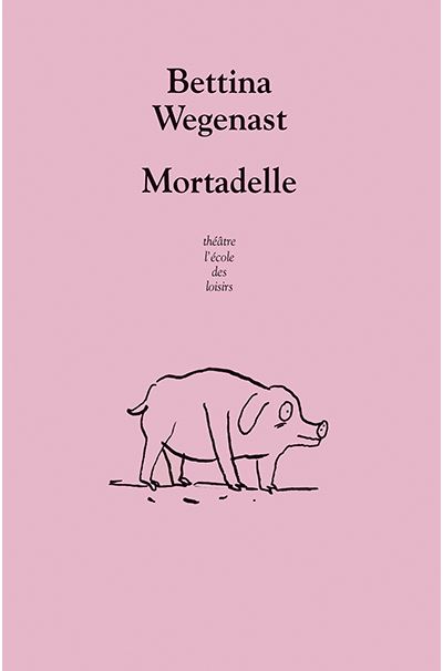 Mortadelle - Bettina Wegenast - broché