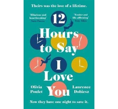 12 Hours To Say I Love You