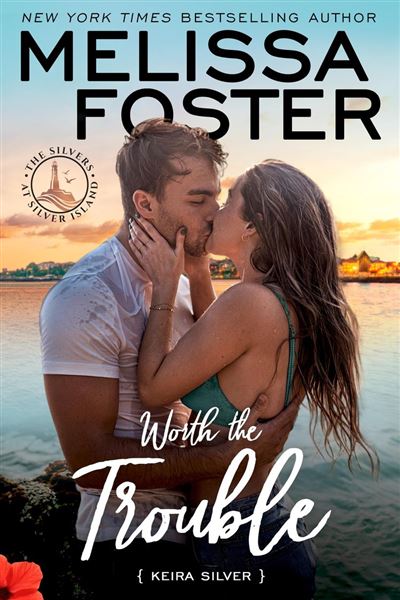Worth the Trouble Keira Silver - Melissa Foster - World Literary Press - ebook (ePub) - Livre