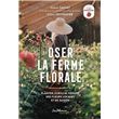 Oser la ferme florale