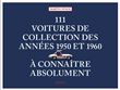 111 Voitures de collection des années 1950 et 1960 à connaître absolument