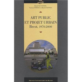 Art public et projet urbain.  brest 1970-2000 - 1