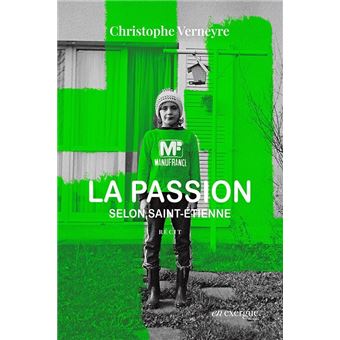 La Passion selon Saint-Etienne