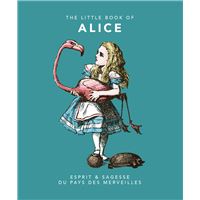 The Little Book of Alice - Esprit & sagesse du pays des merveilles
