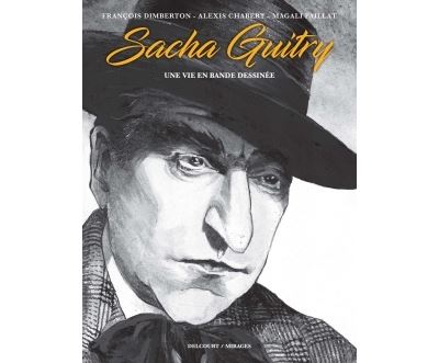 Sacha Guitry, une vie en bande dessinée