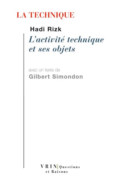 Gilbert Rizk La technique L'activité technique et ses objets - broché - Hadi Rizk ...
