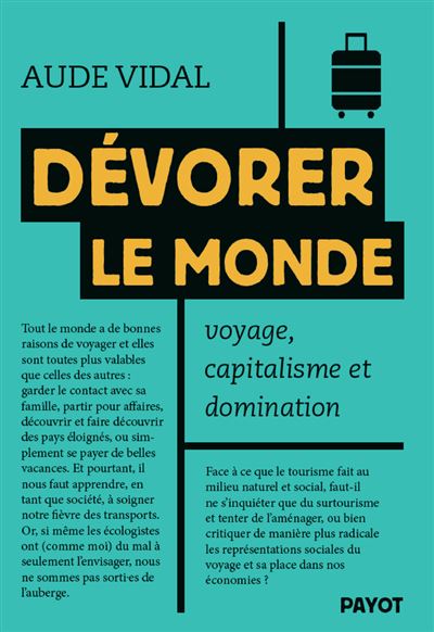 Aude Vidal - Dévorer le monde: Voyage, capitalisme et domination (2024)
