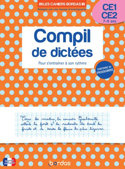 Les cahiers Bordas - Compil de dictées pour s'entraîner à son rythme CE1-CE2