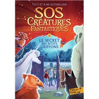 SOS Créatures fantastiques (Tome 1) - Le secret des petits griffons