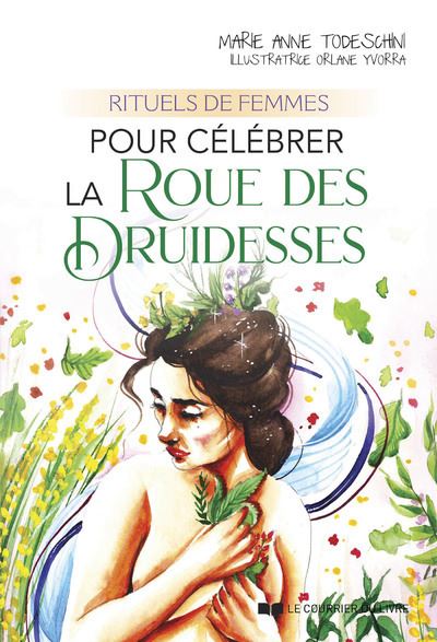 Rituels de femmes pour célébrer la Roue des Druidesses