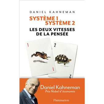 Système 1 / Système 2 - Daniel Kahneman (Résumé 1/2) 