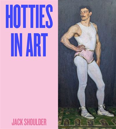Museum Hotties 60 Sizzling Men in Art - Jack Shoulder - Gree