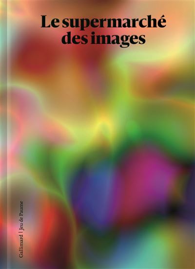 Le supermarché des images - Collectif - Gallimard - relié - Beau livre