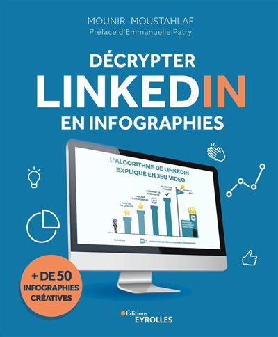 Décrypter LinkedIn en infographies - Mounir Moustahlaf - broché