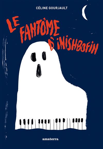 Le fantôme d'Inishbofin - Céline Gourjault - Amaterra - broché - Roman junior