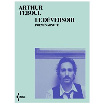 Le Déversoir - Poèmes minute - broché - Arthur Teboul - Achat Livre ou ebook | Black friday fnac