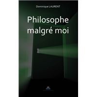 Philosophe malgré moi