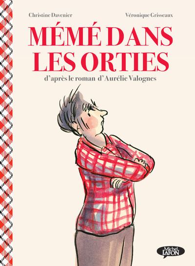 Mémé dans les orties - BD - Aurélie Valognes - Michel Lafon - cartonné - Bande dessinée - Michel Lafon