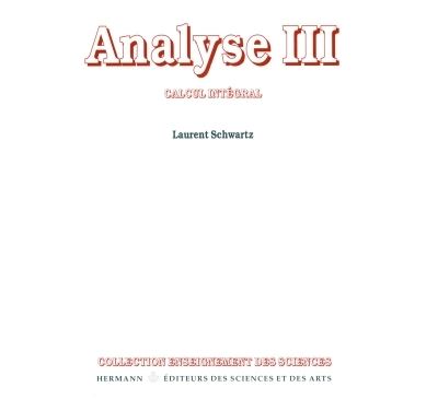 Analyse, Volume 3 - Laurent Schwartz - broché