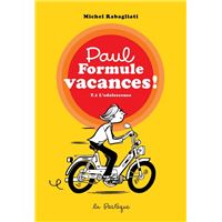 Paul Formule vacances!, tome 1. L'adolescence
