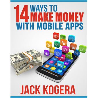 14 Ways To Make Money With Mobile Apps - 1