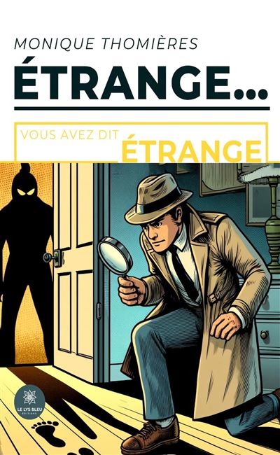 Étrange... Vous avez dit étrange - Monique Thomières - Le Lys Bleu - broché - Nouvelles