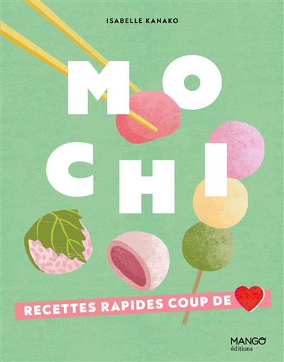 Mochi: Recettes rapides coup de coeur