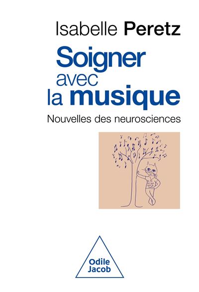 Soigner avec la musique: Nouvelles des neurosciences - Isabelle PERETZ (2026)