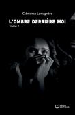 L'Ombre derrière moi - Tome II