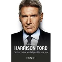 12 avis sur Harrison Ford L acteur qui ne voulait pas tre une