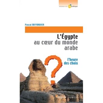 L'Égypte au coeur du monde Arabe - 1