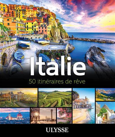 Italie - 50 itinéraires de rêve - Collectif Ulysse - Ulysse Guide De Voyage - broché - Beau livre