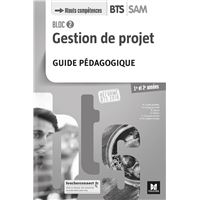 BLOC 2 - Gestion de projet - BTS SAM 1re et 2e années - Éd. 2018 - Guide pédagogique