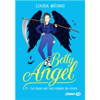 Betty Angel, T3 : La mort est ma raison de vivre
