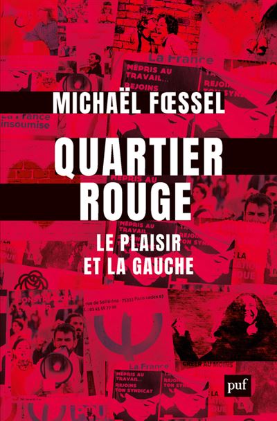 Quartier rouge Le plaisir et la gauche - Michaël Foessel - Puf - broché - Essai