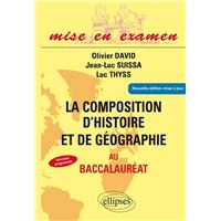 La composition d’histoire et de géographie au baccalauréat - Terminales ES et L - Nouvelle édition.