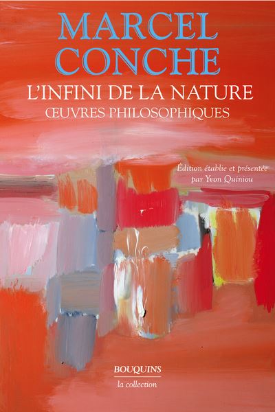 L'Infini de la nature - Oeuvres philosophiques - Marcel Conche - Bouquins Editions - broché - Essai