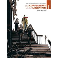 Les Compagnons de la Libération : Jean Moulin - histoire complète